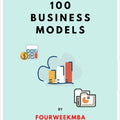The 100+ Business Models by FourWeekMBA - Full Library